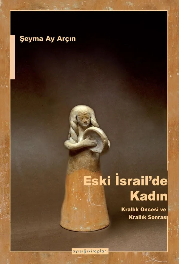 Eski İsrail'de Kadın Krallık Öncesi ve Krallık Sonrası