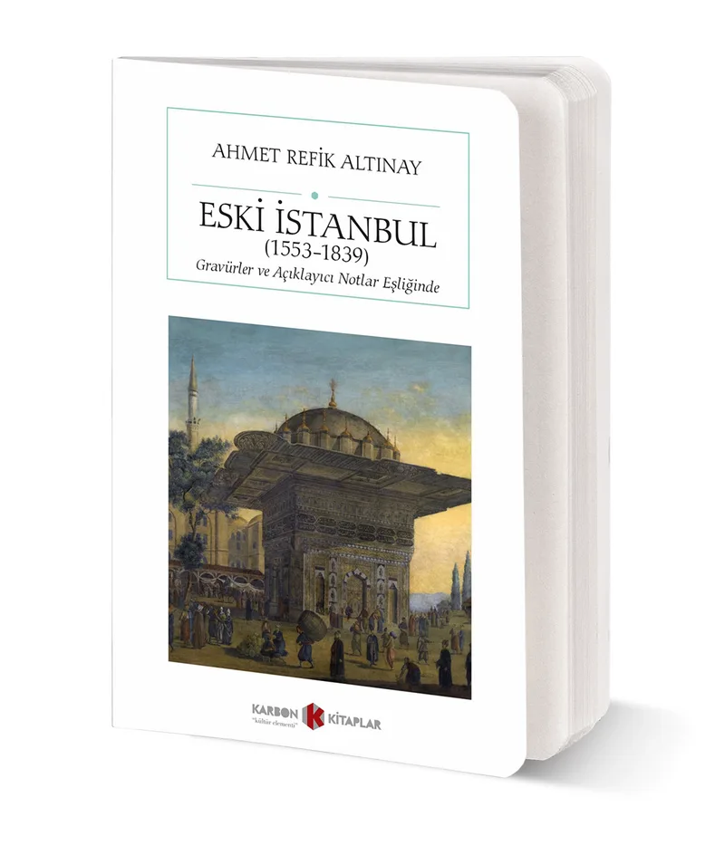 Eski İstanbul 1553-1839 Gravürler ve Açıklayıcı Notlar Eşliğinde (Cep Boy) (Tam Metin)