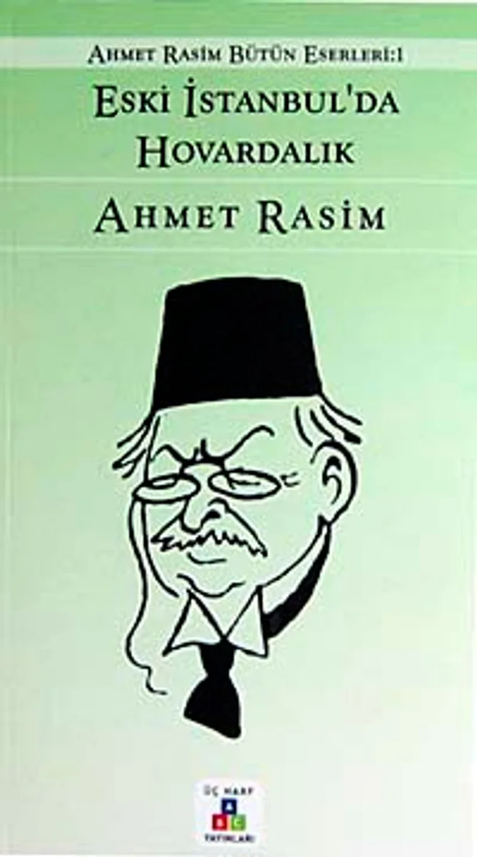 Eski İstanbul'da Hovardalık / Ahmet Rasim Bütün Eserleri 1