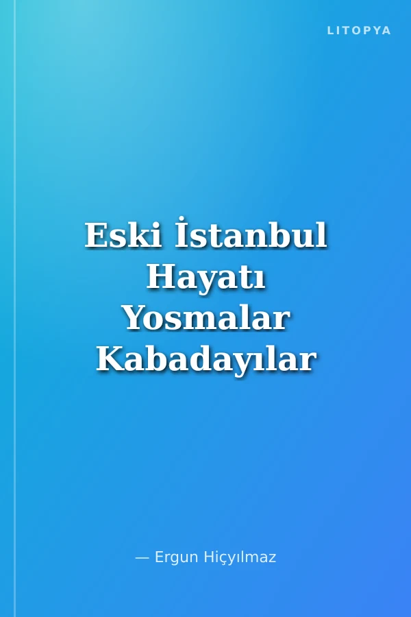 Eski İstanbul Hayatı Yosmalar Kabadayılar
