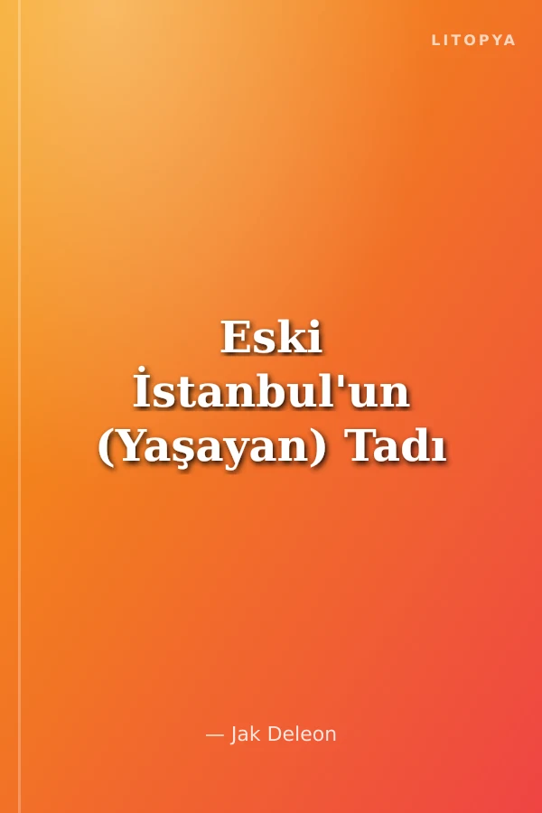 Eski İstanbul'un (Yaşayan) Tadı