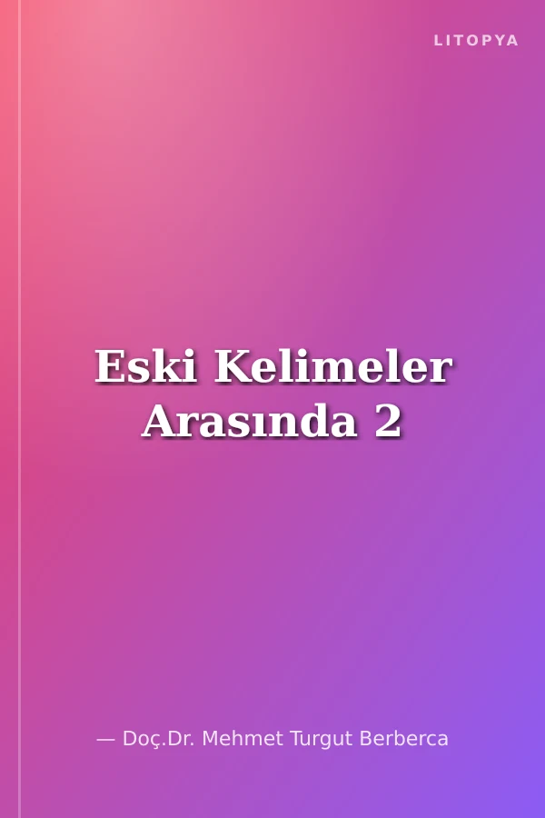 Eski Kelimeler Arasında 2