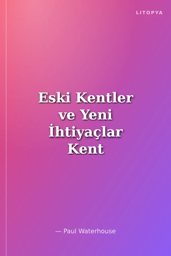 Eski Kentler ve Yeni İhtiyaçlar Kent Büyüme Planı