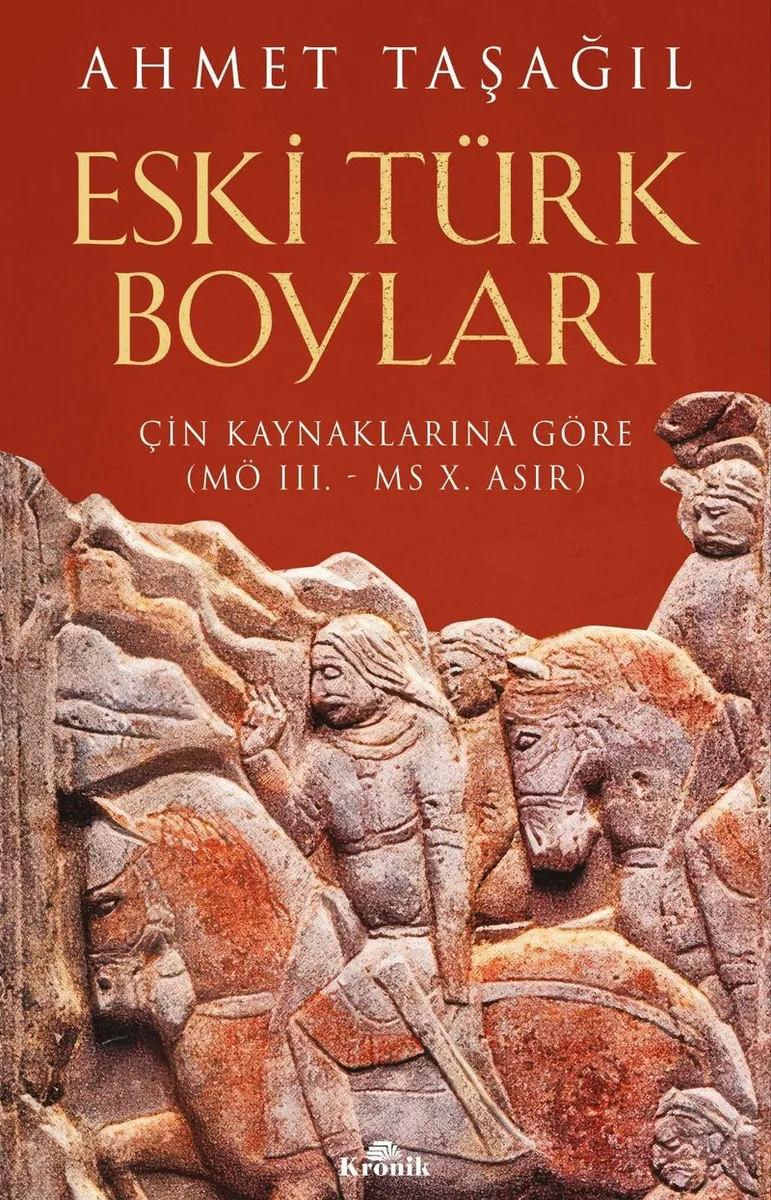 Eski Türk Boyları Çin Kaynaklarına Göre (M.Ö. III. - M. S. X. Asır)