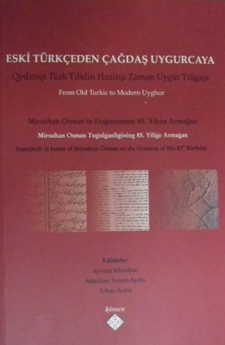 Eski Türkçeden Çağdaş Uygurcaya Mirsultan Osman'ın Doğumunun 85. Yılı Anısına