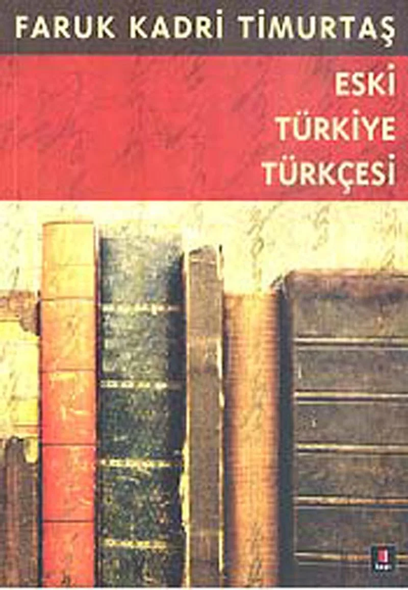 Eski Türkiye Türkçesi XV. Yüzyıl Gramer-Metin-Sözlük