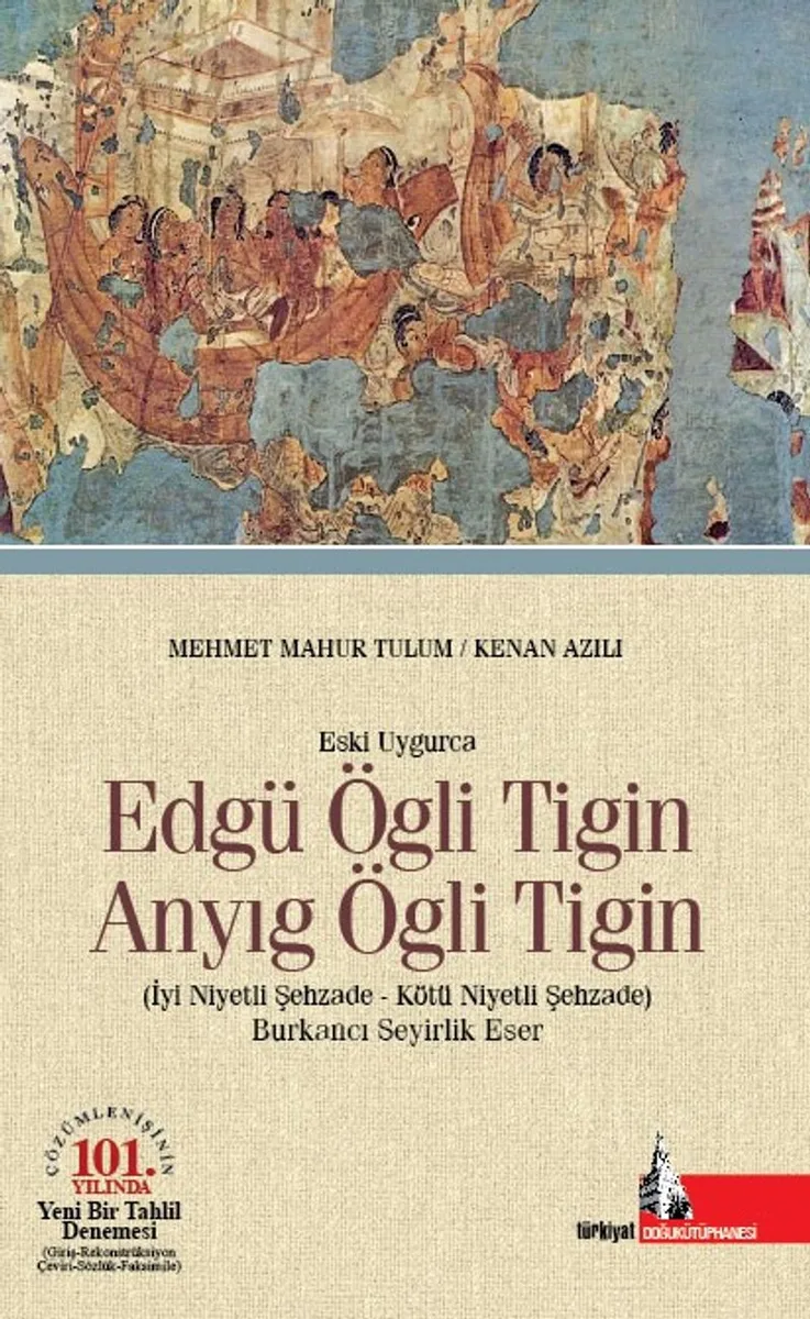 Eski Uygurca Edgü Ögli Tigin Anyıg Ögli Tigin İyi Niyetli Şehzade Kötü Niyetli Şehzade