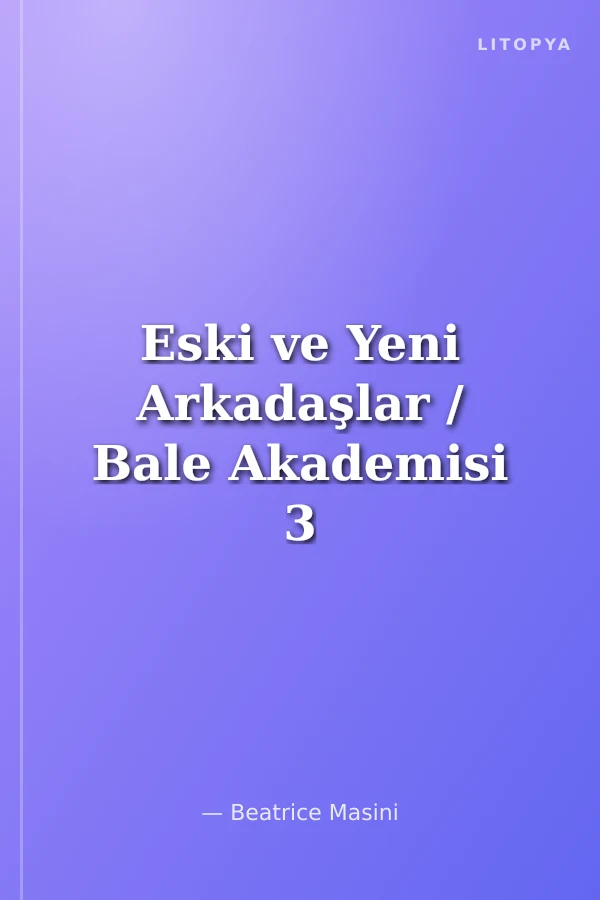 Eski ve Yeni Arkadaşlar / Bale Akademisi 3