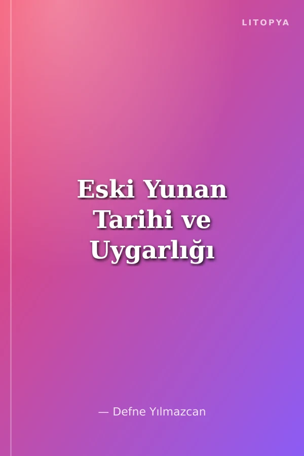 Eski Yunan Tarihi ve Uygarlığı