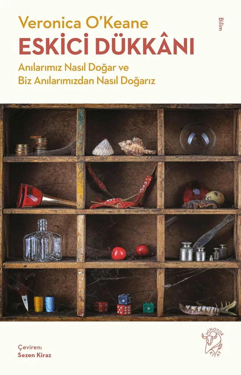 Eskici Dükkanı Anılarımız Nasıl Doğar ve Biz Anılarımızdan Nasıl Doğarız