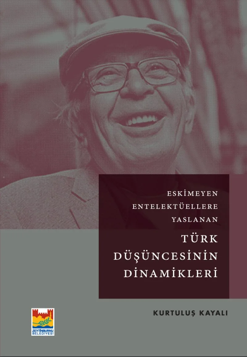 Eskimeyen Entelektüellere Yaslanan Türk Düşüncesinin Dinamikleri