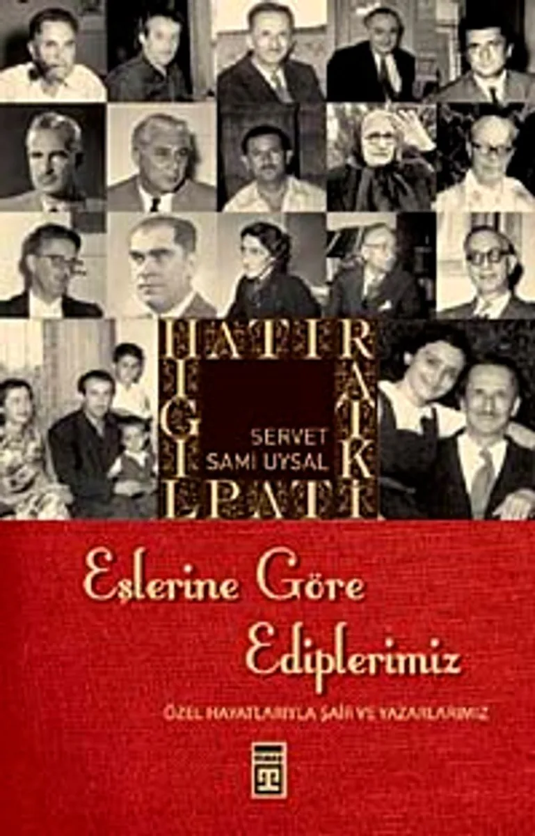 Eşlerine Göre Ediplerimiz Özel Hayatlarıyla Şair ve Yazarlarımız