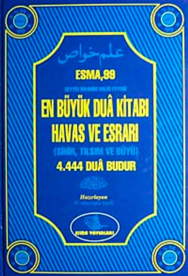 Esma 99 En Büyük Dua Kitabı Havas ve Esrarı (Sihir,Tılsım,Büyü) (2.hm-Ciltli)