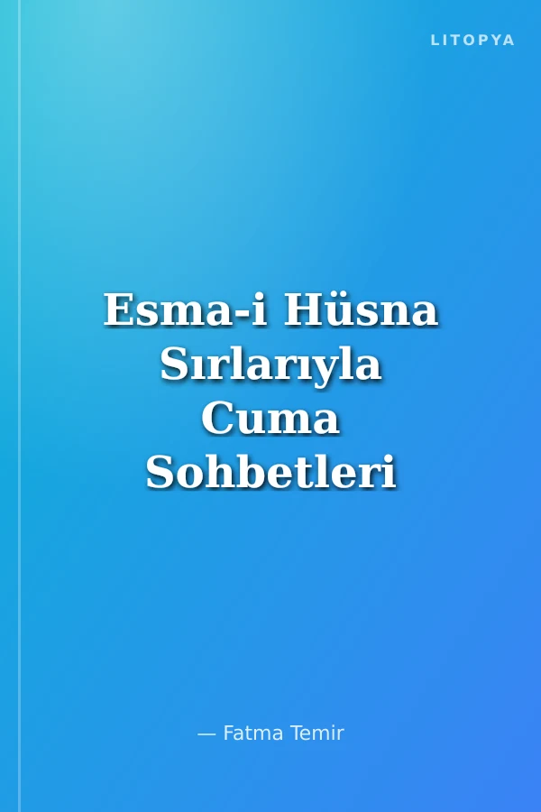Esma-i Hüsna Sırlarıyla Cuma Sohbetleri 4.Cilt