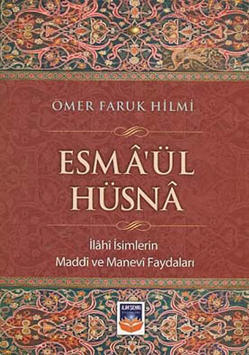 Esma'ül Hüsna İlahi İsimlerin Maddi ve Manevi Faydaları
