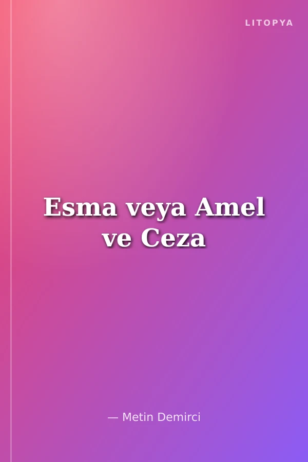 Esma veya Amel ve Ceza