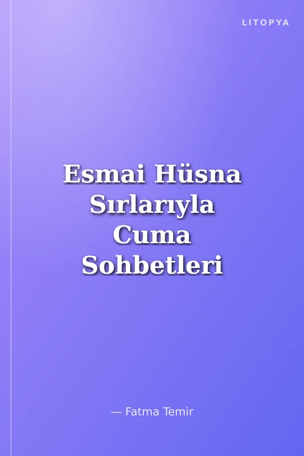 Esmai Hüsna Sırlarıyla Cuma Sohbetleri 2.Cilt