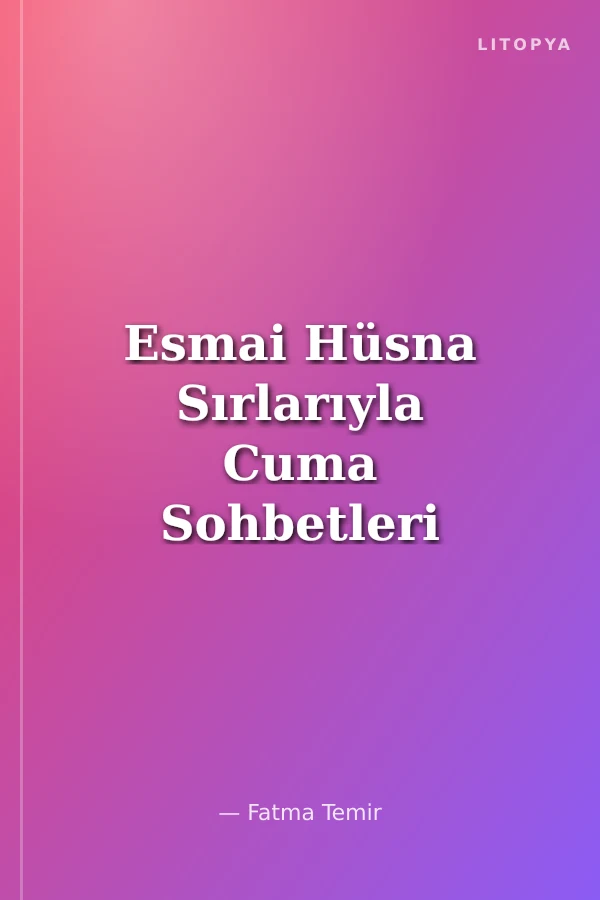 Esmai Hüsna Sırlarıyla Cuma Sohbetleri 3.Cilt