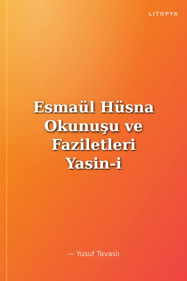 Esmaül Hüsna Okunuşu ve Faziletleri Yasin-i Şerif (Kod:D49)