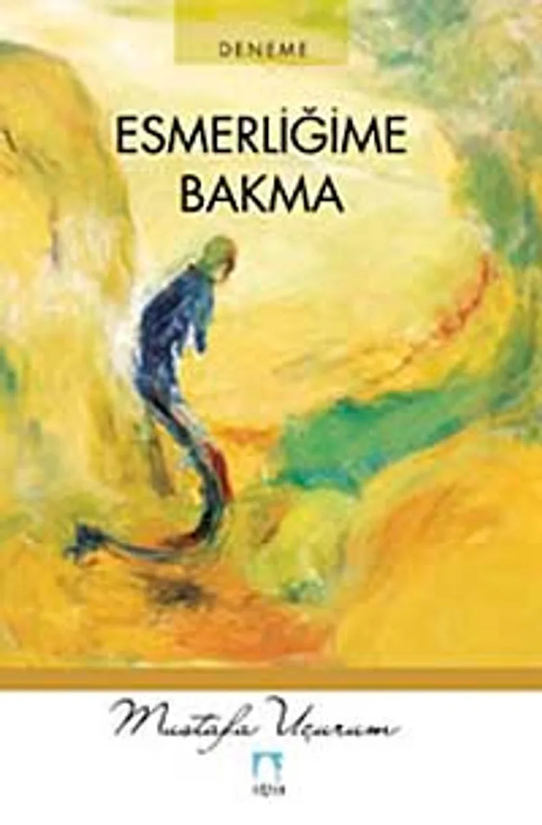 Esmerliğime Bakma
