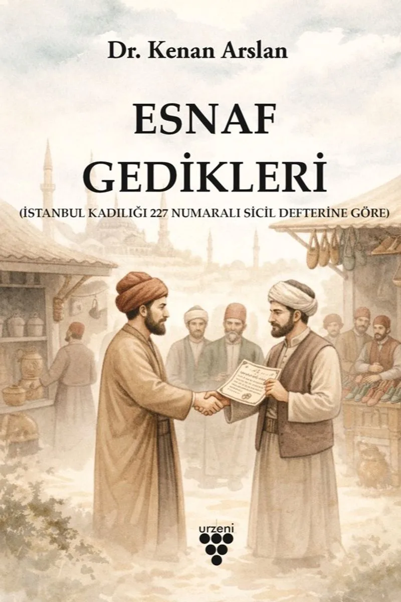 Esnaf Gedikleri (İstanbul Kadılığı 227 Numaralı Sicil Defterine Göre)