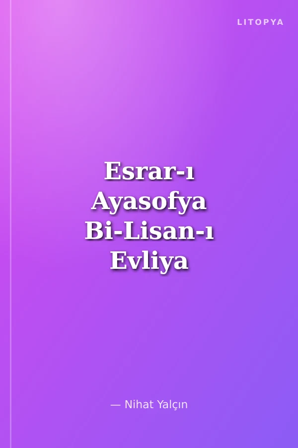 Esrar-ı Ayasofya Bi-Lisan-ı Evliya Çelebi (Ciltli)