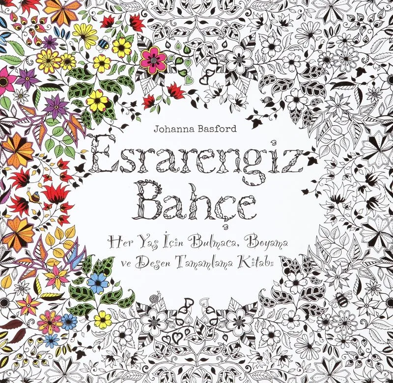 Esrarengiz Bahçe Her Yaş İçin Bulmaca, Boyama ve Desen Tamamlama Kitabı