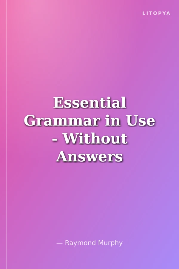 Essential Grammar in Use - Without Answers