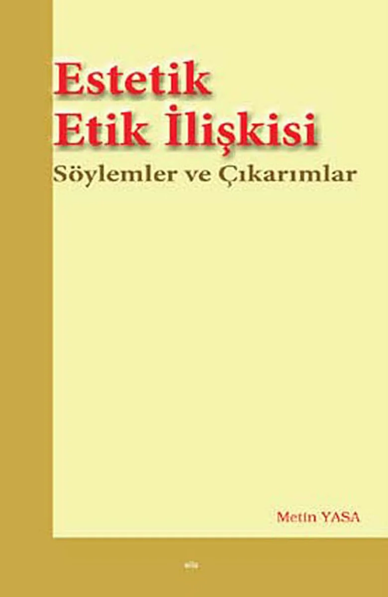 Estetik Etik İlişkisi Söylemler ve Çıkarımlar