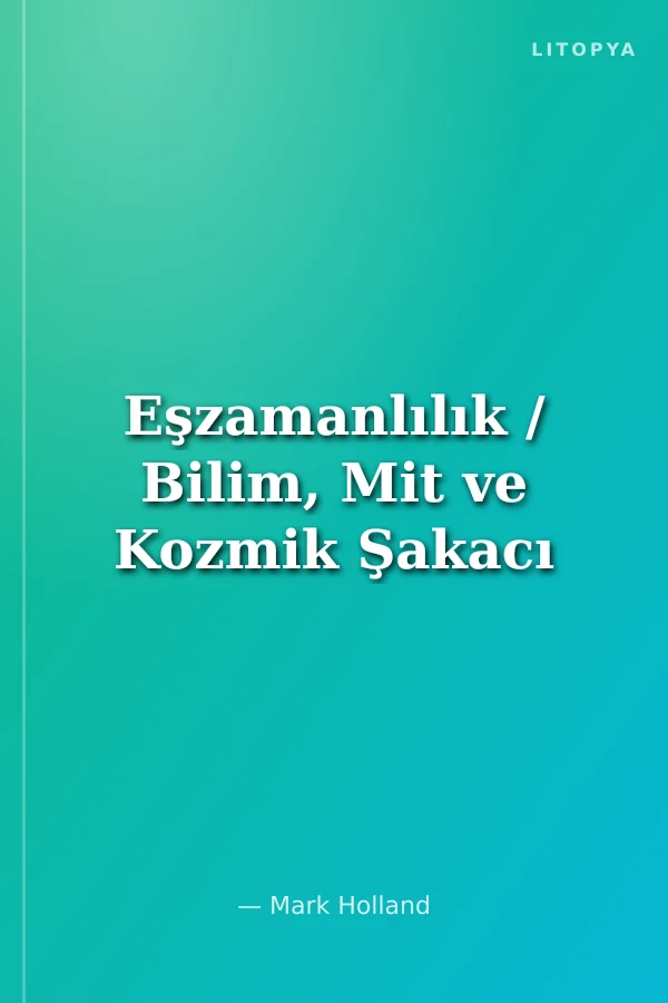 Eşzamanlılık / Bilim, Mit ve Kozmik Şakacı
