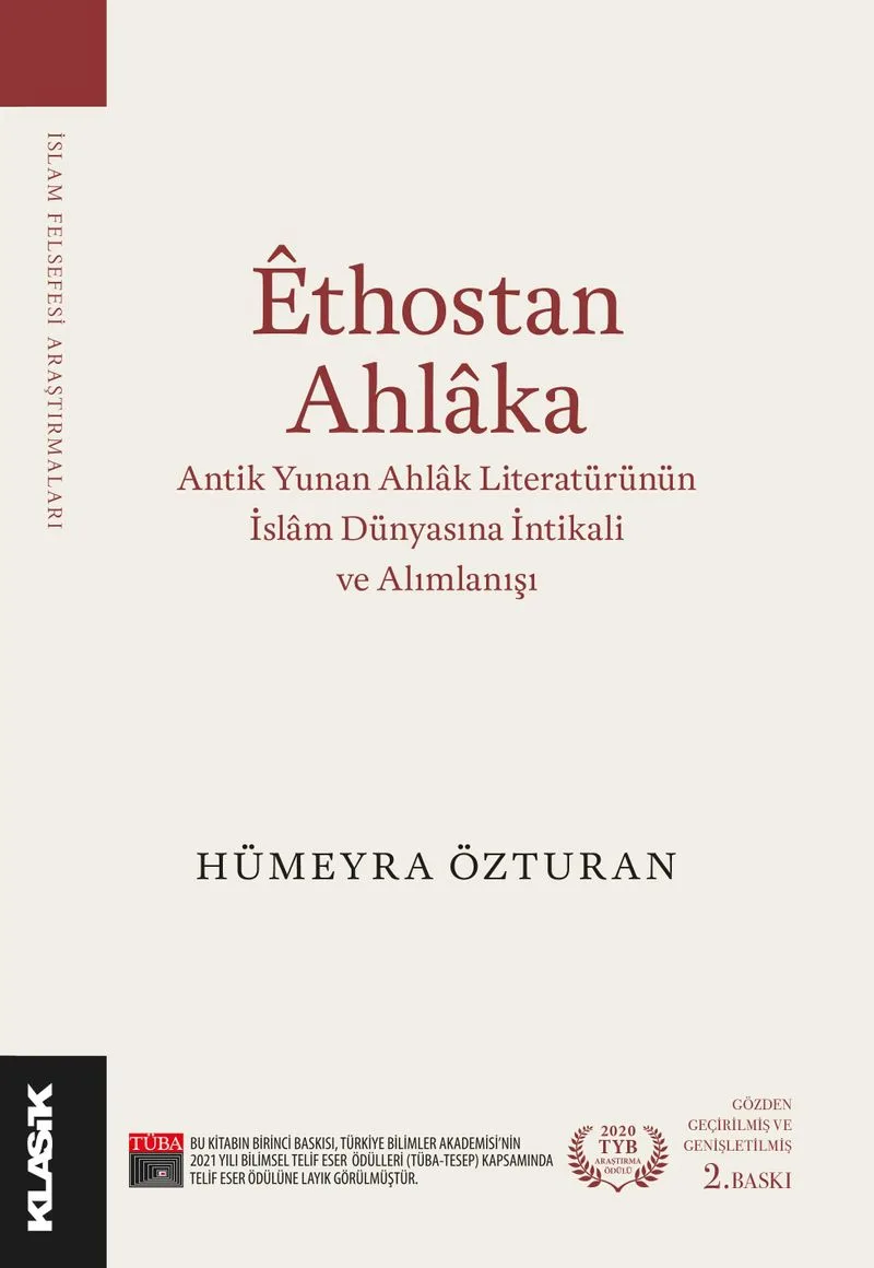 Ethostan Ahlaka Antik Yunan Ahlak Literatürünün İslam Dünyasına İntikali ve Alımlanışı