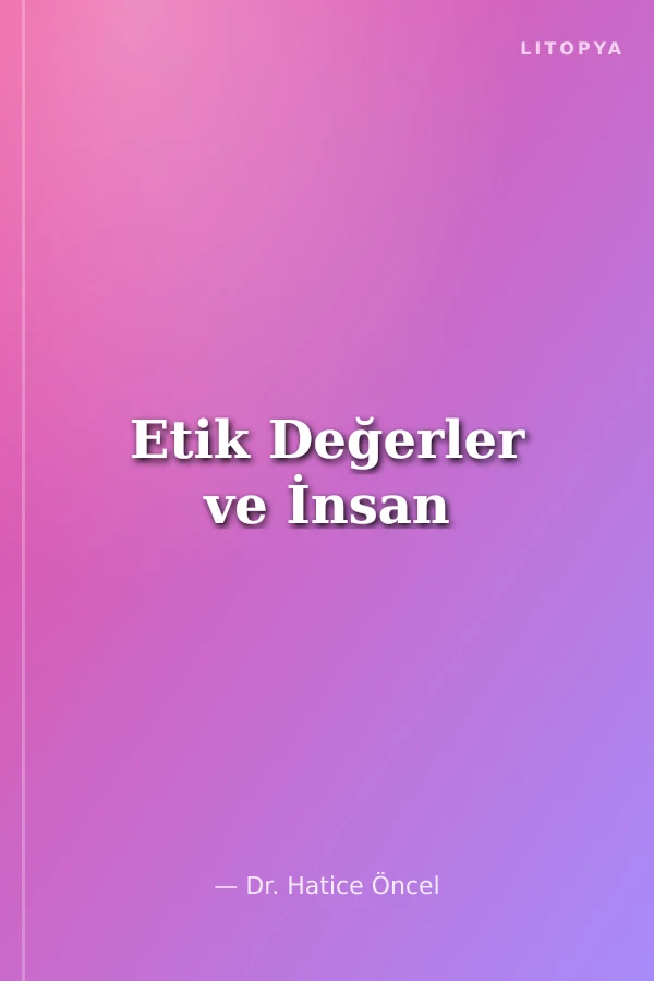 Etik Değerler ve İnsan