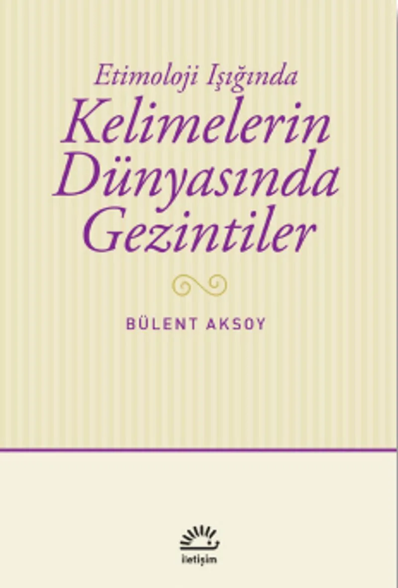 Etimoloji Işığında Kelimelerin Dünyasında Gezintiler