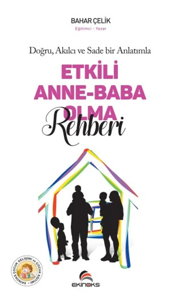 Etkili Anne Baba Olma Rehberi Doğru Akılcı ve Sade Bir Anlatımla