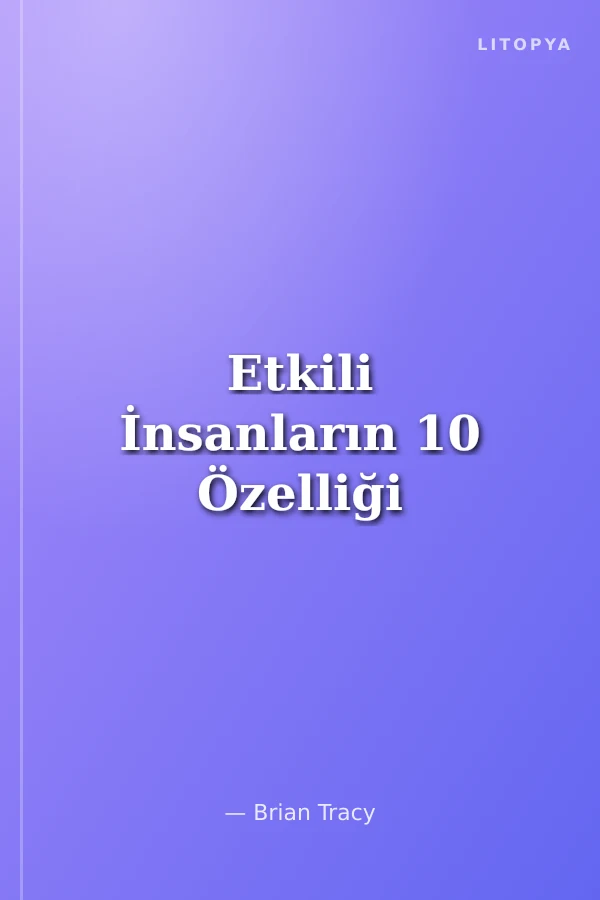Etkili İnsanların 10 Özelliği