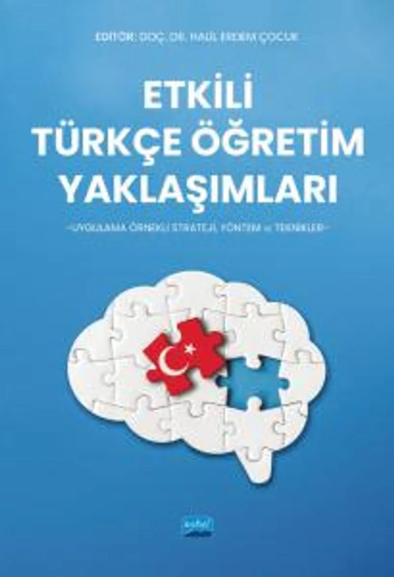 Etkili Türkçe Öğretim Yaklaşımları Uygulama Örnekli Strateji, Yöntem ve Teknikler