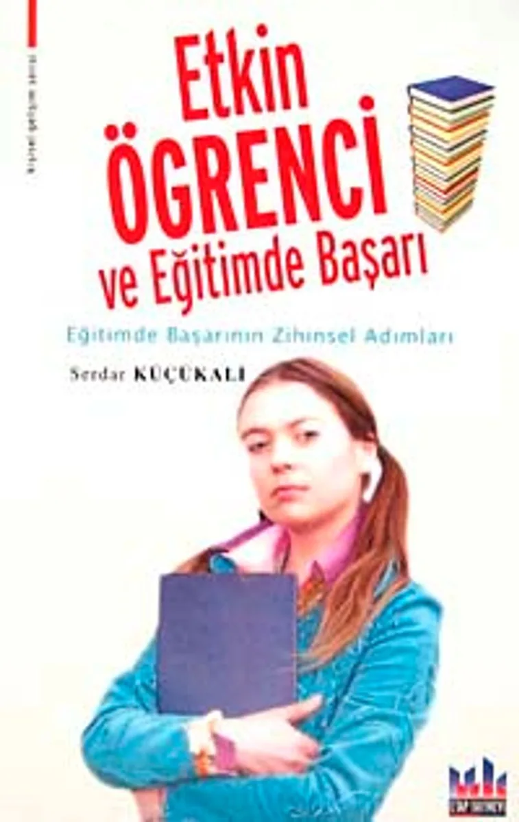 Etkin Öğrenci ve Eğitimde Başarı Eğitimde Başarının Zihinsel Adımları