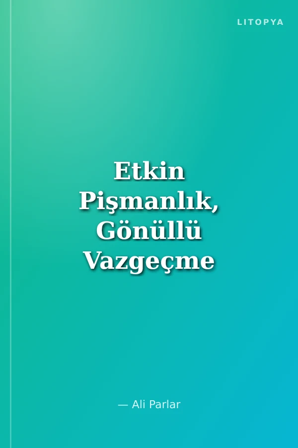 Etkin Pişmanlık, Gönüllü Vazgeçme ve Şahsi Sebepleri