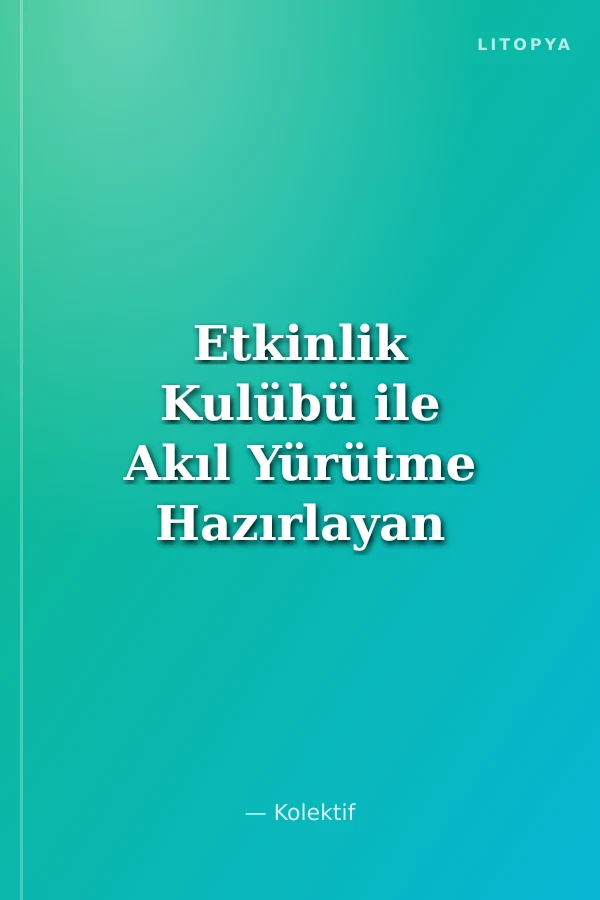 Etkinlik Kulübü ile Akıl Yürütme Hazırlayan