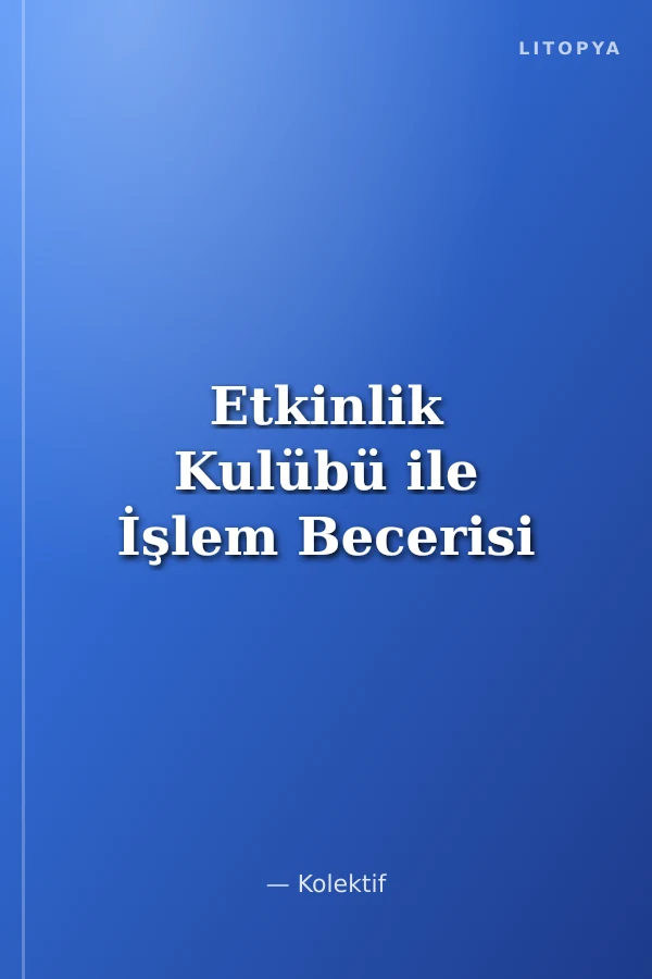 Etkinlik Kulübü ile İşlem Becerisi