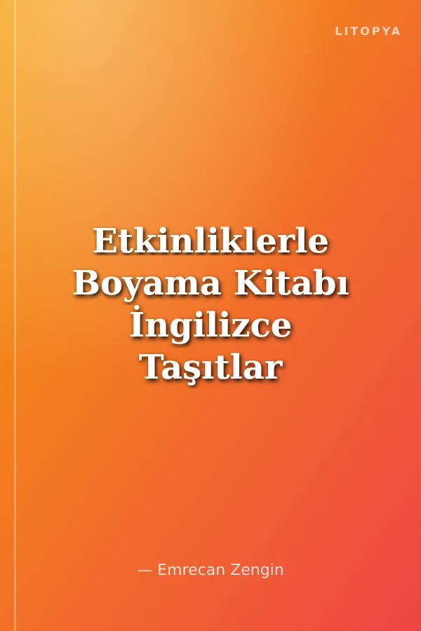 Etkinliklerle Boyama Kitabı İngilizce Taşıtlar