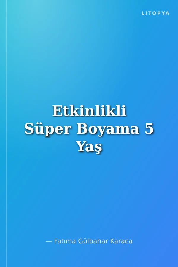 Etkinlikli Süper Boyama 5 Yaş