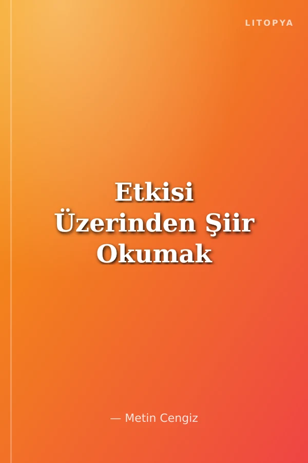 Etkisi Üzerinden Şiir Okumak