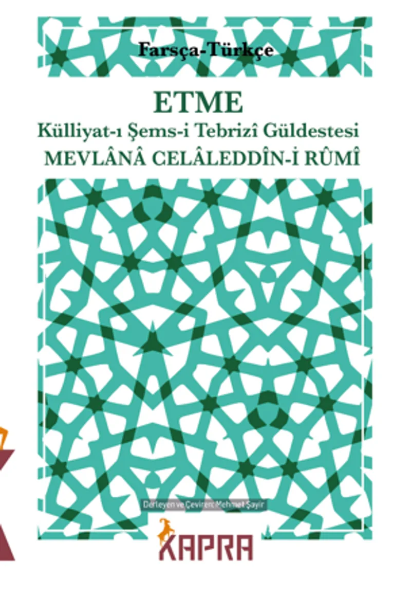 Etme Külliyat-ı Şems-i Tebriz&icirc; Güldestesi (FARSÇA-TÜRKÇE)