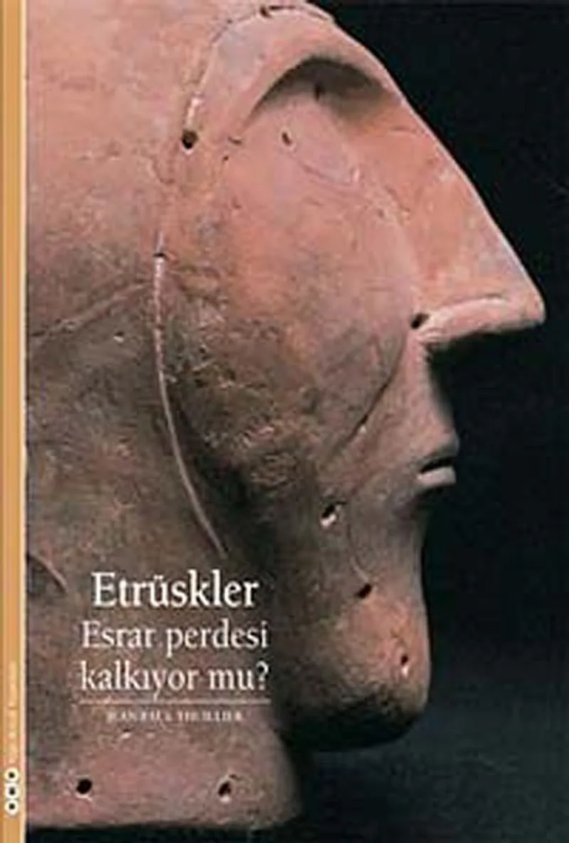 Etrüskler Esrar Perdesi Kalkıyor mu?
