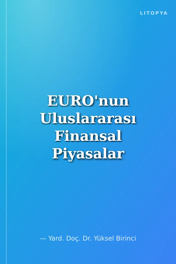 EURO'nun Uluslararası Finansal Piyasalar veTürkiye Ekonomisindeki Yeri