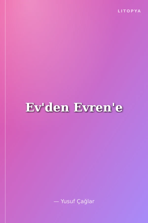 Ev'den Evren'e