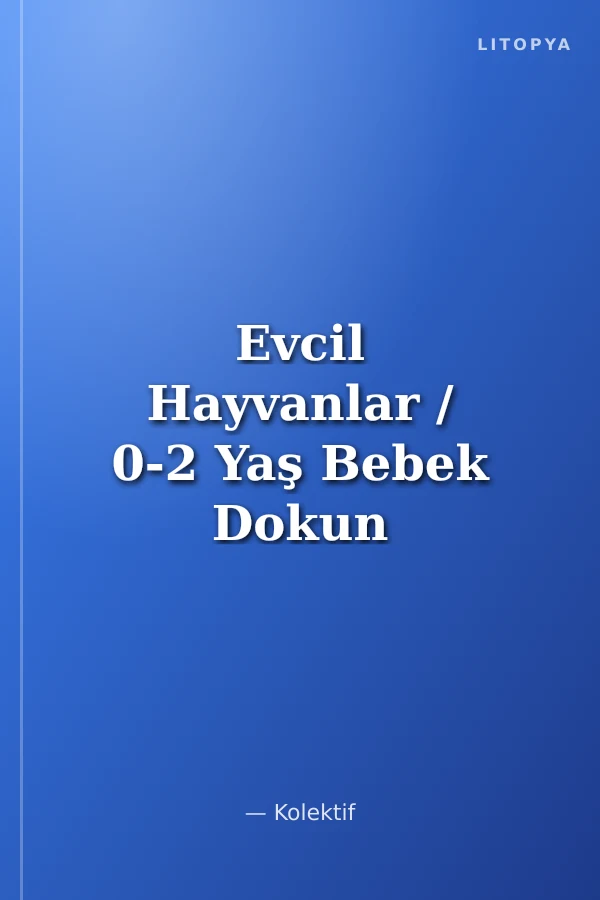 Evcil Hayvanlar / 0-2 Yaş Bebek Dokun Hisset