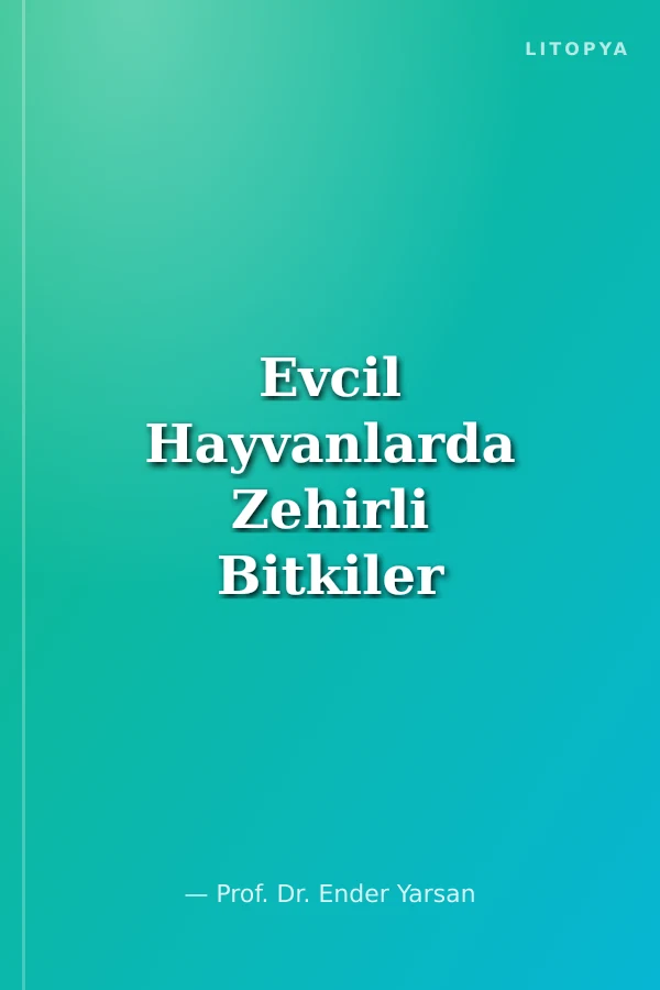 Evcil Hayvanlarda Zehirli Bitkiler Ve Türkiye'deki Dağılımları