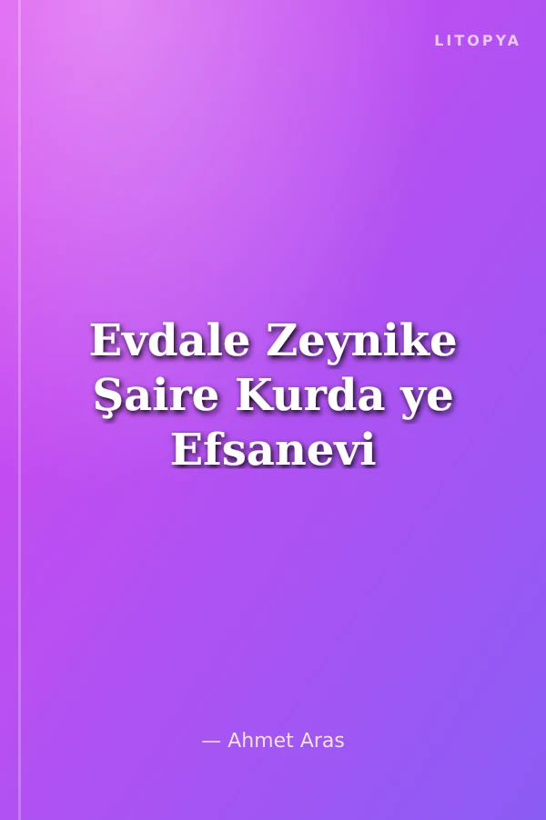 Evdale Zeynike Şaire Kurda ye Efsanevi
